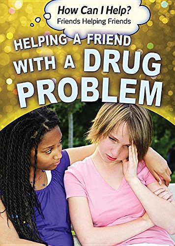 Stock image for Helping a Friend with a Drug Problem for sale by Better World Books: West