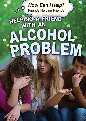 Stock image for Helping a Friend With an Alcohol Problem (How Can I Help? Friends Helping Friends) for sale by Irish Booksellers
