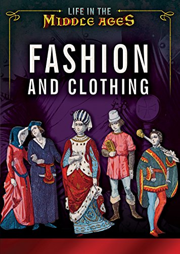 Stock image for Fashion and Clothing (Life in the Middle Ages) for sale by Book Deals