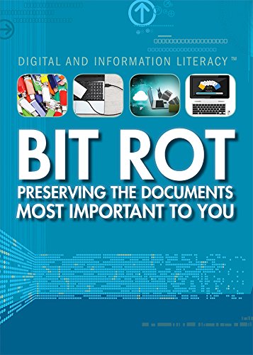 Imagen de archivo de Bit Rot: Preserving the Documents Most Important to You (Digital and Information Literacy) a la venta por More Than Words