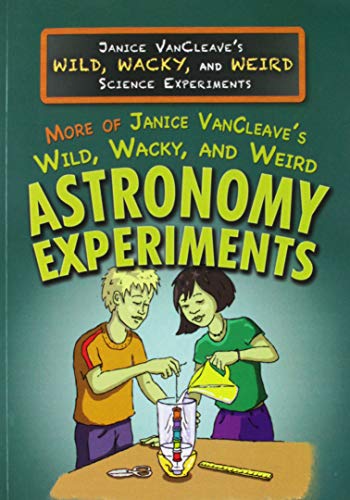 Stock image for More of Janice VanCleave's Wild, Wacky, and Weird Astronomy Experiments for sale by Better World Books