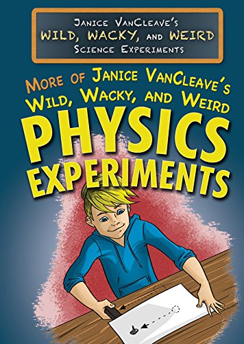 Stock image for More of Janice VanCleave's Wild, Wacky, and Weird Physics Experiments for sale by Better World Books