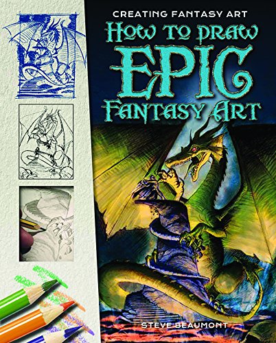 Stock image for How to Draw Epic Fantasy Art for sale by ThriftBooks-Dallas