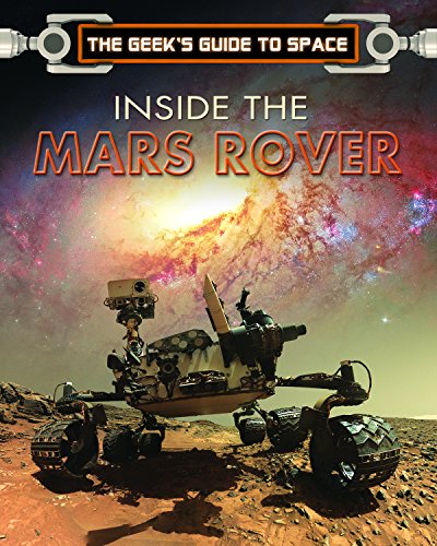 9781499467000: Inside the Mars Rover (The Geek's Guide to Space)