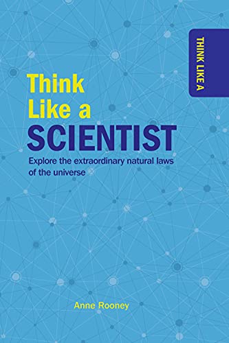 Beispielbild fr Think Like a Scientist: Explore the Extraordinary Natural Laws of the Universe zum Verkauf von Reuseabook