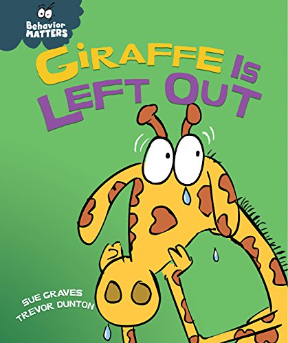 9781499480887: Giraffe Is Left Out (Behavior Matters)