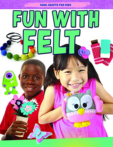 Beispielbild fr Fun With Felt (Cool Crafts for Kids) zum Verkauf von More Than Words
