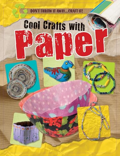 Imagen de archivo de Cool Crafts With Paper (Don't Throw It Away.Craft It!) a la venta por HPB Inc.