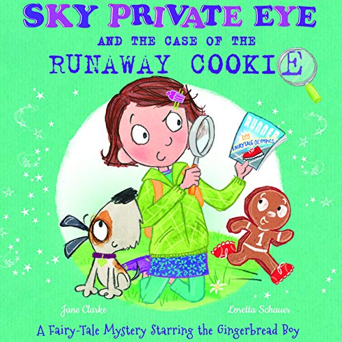 Imagen de archivo de Sky Private Eye and the Case of the Runaway Cookie: A Fairytale Mystery Starring the Gingerbread Boy a la venta por HPB Inc.