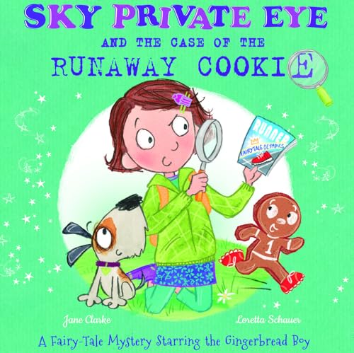 Stock image for Sky Private Eye and the Case of the Runaway Cookie: A Fairytale Mystery Starring the Gingerbread Boy for sale by HPB Inc.