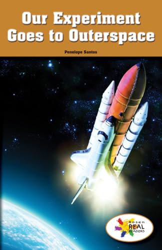 9781499498417: Our Experiment Goes to Outerspace (Rosen Real Readers)