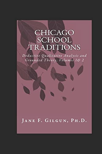 9781499500516: Chicago School Traditions: Deductive Qualitative Analysis and Grounded Theory