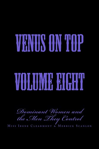 Stock image for Venus on Top - Volume Eight: Dominant Women and the Men They Control for sale by Lucky's Textbooks