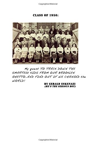 Beispielbild fr Class of 1950: How a bunch of smart kids from a Brooklyn ghetto in the 1940s set out to change the world! zum Verkauf von ThriftBooks-Dallas