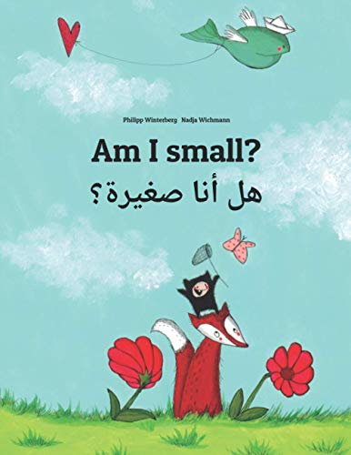 Beispielbild fr Am I small? ?? ??? ??????: Children's Picture Book English-Arabic (Dual Language/Bilingual Edition) (Bilingual Books (English-Arabic) by Philipp Winterberg) zum Verkauf von WorldofBooks