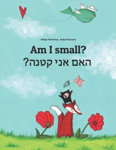 Stock image for Am I small? ???? ??? ????: Children's Picture Book English-Hebrew (Dual Language/Bilingual Edition) (Bilingual Books (English-Hebrew) by Philipp Winterberg) for sale by WorldofBooks