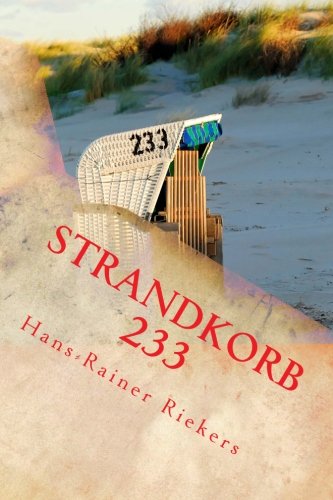 9781499507928: Strandkorb 233: Die abenteuerliche Auflsung des Rtsels um einen einsamen Strandkorb