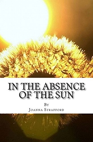 9781499508192: In the Absence of the Sun