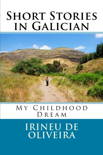 Beispielbild fr Short Stories in Galician: My Childhood Dream (Volume 1) (Galician Edition) zum Verkauf von Revaluation Books