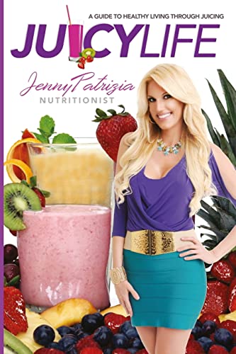 Stock image for Juicy Life: A Guide to Healthy Living Through Juicing for sale by Lucky's Textbooks