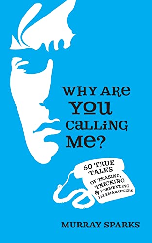 Beispielbild fr Why Are You Calling Me?: 50 True Tales of Teasing, Tricking & Tormenting Telemarketers [Soft Cover ] zum Verkauf von booksXpress