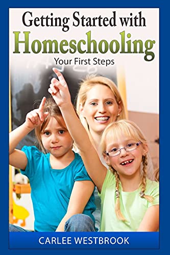 9781499519518: Getting Started with Homeschooling: Your First Steps