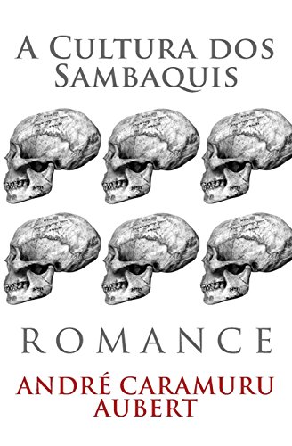 A Cultura dos Sambaquis Portuguese Edition - AndrÃ Caramuru Aubert
