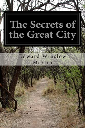 Stock image for Secrets of the Great City : A Work Descriptive of the Virtues and the Vices, the Mysteries, Miseries, and Crimes of New York City for sale by GreatBookPrices