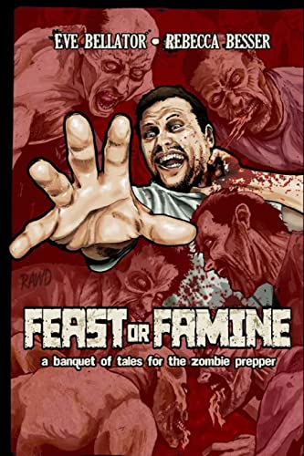 Stock image for Feast or Famine: A banquet of tales for the zombie prepper (Zombie Hunger) for sale by Lucky's Textbooks