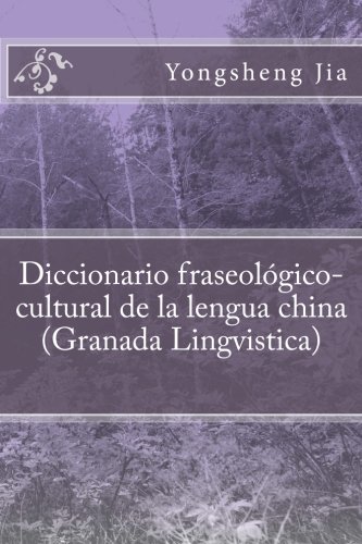 9781499524710: Diccionario fraseologico-cultural de la lengua china (Granada Lingvistica) (Spanish Edition)