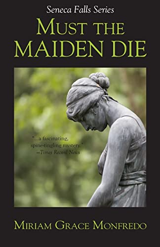 Imagen de archivo de Must the Maiden Die (Seneca Falls Series) a la venta por SecondSale