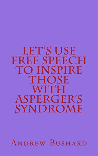 Beispielbild fr Let's Use Free Speech to Inspire Those with Asperger's Syndrome zum Verkauf von THE SAINT BOOKSTORE