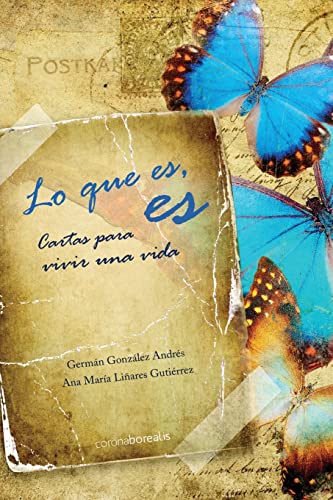 Stock image for Lo que es, es: Cartas para vivir una vida (Spanish Edition) for sale by Lucky's Textbooks