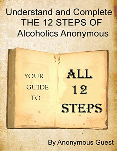 Stock image for A 12 Step Guide - For the Big Book of AA: Understand and Complete The 12 Steps of Alcoholics Anonymous for sale by WorldofBooks