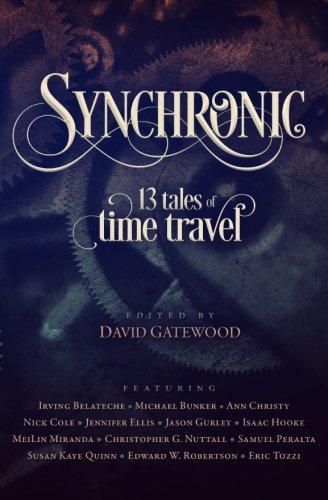 Imagen de archivo de Synchronic: 13 Tales of Time Travel a la venta por Reader's Corner, Inc.