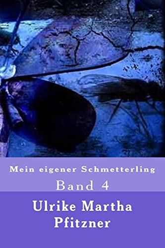 Beispielbild fr Mein eigener Schmetterling: Band 4 zum Verkauf von THE SAINT BOOKSTORE