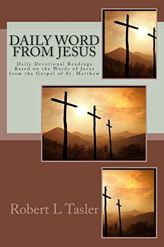 Stock image for Daily Word From Jesus: Devotions for Each Day Based on the Words of Jesus from the Gospel of Matthew for sale by SecondSale