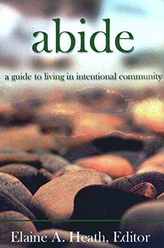 Stock image for Abide: A Guide to Living in Intentional Community for sale by ThriftBooks-Dallas