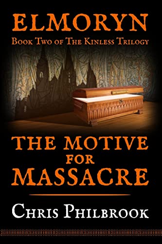 Stock image for The Motive for Massacre: Book Two of Elmoryn's The Kinless Trilogy for sale by Lucky's Textbooks