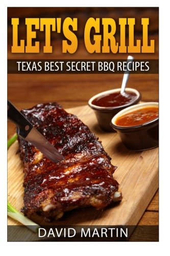 9781499542738: Let's Grill!: Texas' Best Secret BBQ Recipes: Volume 1