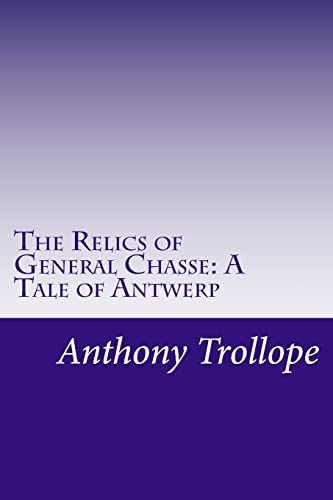 9781499545302: The Relics of General Chasse: A Tale of Antwerp
