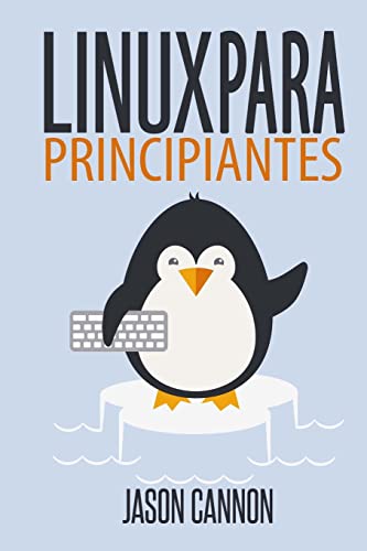 9781499550023: Linux para principiantes: Una introduccin al sistema operativo Linux y la lnea de comandos (Spanish Edition)