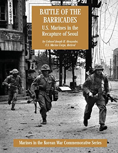 Stock image for Battle of the Barricades: U.S. Marines in the Recapture of Seoul - Marines in the Korean War Commemorative Series for sale by Stan Clark Military Books