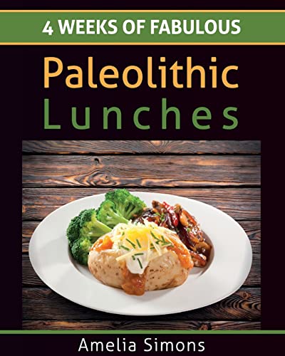 Imagen de archivo de 4 Weeks of Fabulous Paleolithic Lunches - LARGE PRINT (4 Weeks of Fabulous Paleo Recipes) a la venta por Lucky's Textbooks