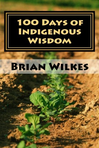 Beispielbild fr 100 Days of Indigenous Wisdom zum Verkauf von Revaluation Books