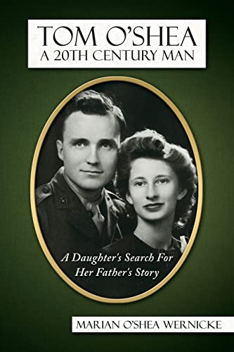 9781499564761: Tom O'Shea, A 20th Century Man:: A Daughter's Search For Her Father's Story