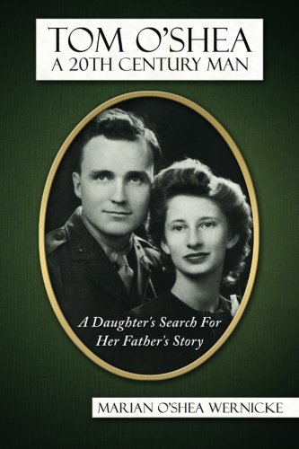 Stock image for Tom O'Shea, A 20th Century Man:: A Daughter's Search For Her Father's Story for sale by Dunaway Books