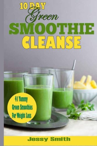 Stock image for 10-Day Green Smoothie Cleanse: 41 Yummy Green Smoothies to Help you Lose Up to 15 Pounds in 10 Days! for sale by SecondSale