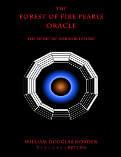 Stock image for The Forest of Fire Pearls Oracle: The Medicine Warrior I Ching: 3 (Researches On The Toltec I Ching) for sale by Revaluation Books