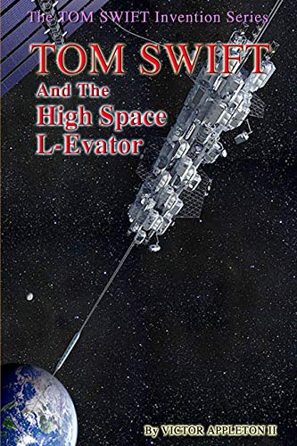 Stock image for Tom Swift and the High Space L-Evator for sale by ThriftBooks-Atlanta